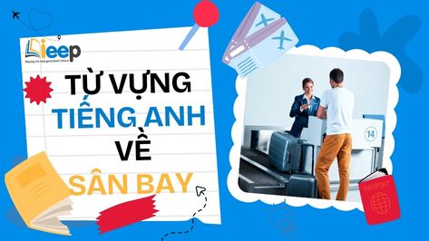 MỘT SỐ TỪ VỰNG VỀ SÂN BAY